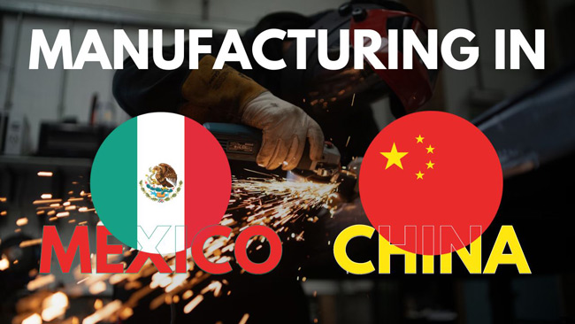 manufacturing in china vs mexico