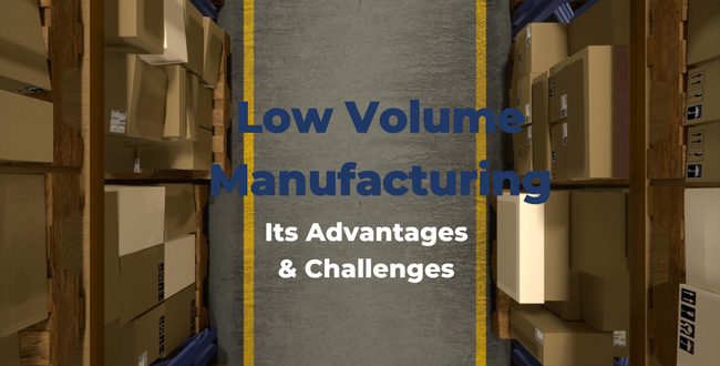 low volume manufacturing