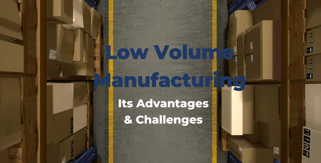 low volume manufacturing